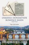 Osmanlı Dönemi’nde Romence Basın (1829-1912)