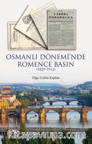 Osmanlı Dönemi’nde Romence Basın (1829-1912)