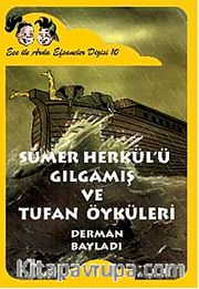 Sümer Herkülü Gılgamış ve Tufan Öyküleri / Ece ile Arda Efsaneler Dizis