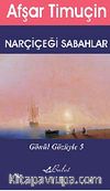 Narçiçeği Sabahlar / Gönül Gözüyle 5