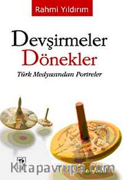 Devşirmeler Dönekler <br /> Türk Medyasından Portreler