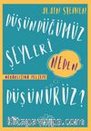 Düşündüğümüz Şeyleri Neden Düşünürüz?