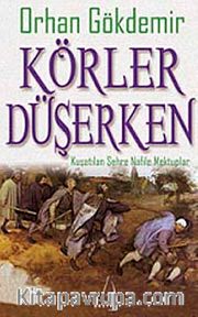 Körler Düşerken <br /> Kuşatılan Şehre Nafile Mektuplar