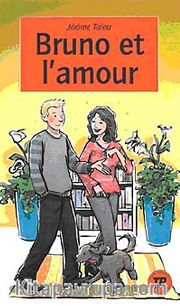 Bruno Et l'amour (Niveau-4) 1200 Mots Fransızca Okuma Kitabı