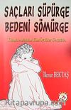 Saçları Süpürge Bedeni Sömürge