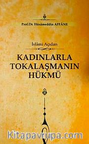 İslami Açıdan Kadınlarla Tokalaşmanın Hükmü