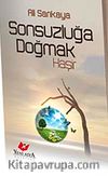 Sonsuzluğa Doğmak