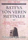 Batı'ya Yön Veren Metinler-II & Rönesans/Protestan Reformu/Erken Modern Dönem/Bilim Çağı (1350-1650)