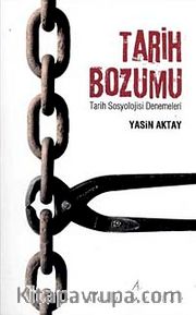 Tarih Bozumu <br /> Tarih Sosyolojisi Denemeleri