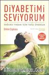 Diyabetimi Seviyorum & Sağlıklı Yaşam İçin Tatlı Öneriler