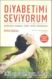 Diyabetimi Seviyorum <br /> Sağlıklı Yaşam İçin Tatlı Öneriler