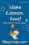 İdare Edemem Anne & Ailede Şükür ve Kanaat Eğitimi