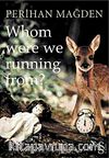 Whom Were We Running From?