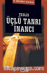 Üçlü Tanrı İnancı <br /> Teslis