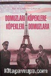 Domuzları Köpeklere Köpekleri Domuzlara <br /> Batı ve İçindekiler Çatışacak