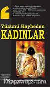 Yüzünü Kaybeden Kadınlar