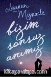 Bizim Sonsuz Anımız (Ciltli)