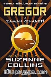 Gregor ve Zaman Kehaneti / Yeraltı Günlükleri Serisi -5