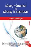 Süreç Yönetimi ve Süreç İyileştirme