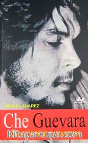 Che Guevara <br /> Özgürlük Savaşcısı