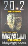 Klasik Tarihin Yanılgısı Mayalar & 2012 Beklenen Tarih