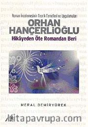 Orhan Hançerlioğlu <br /> Hikayeden Öte Romandan Beri