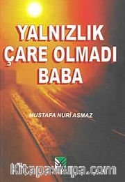 Yalnızlık Çare Olmadı  Baba