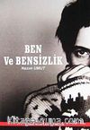 Ben ve Bensizlik / Sen ve Sensizlik