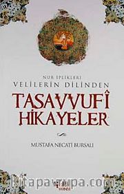 Velilerin Dilinden Tasavvufi Hikayeler <br /> Nur İplikleri