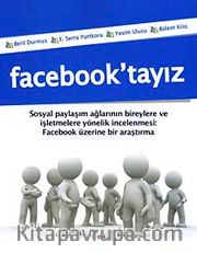 Facebook'tayız