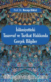 İslamiyetteki Tasavvuf ve Tarikat Hakkında Gerçek Bilgiler