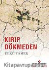Kırıp Dökmeden