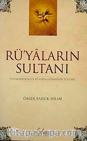 Rüyaların Sultanı <br /> Peygamberimizi Rüyada Görmenin Yolları