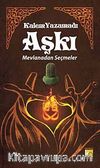 Kalem Yazamadı Aşkı & Mevlanadan Seçmeler