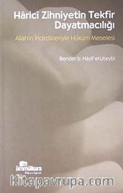 Harici Zihniyetin Tekfir Dayatmacılığı <br /> Allah'ın İndirdikleriyle Hüküm Meselesi