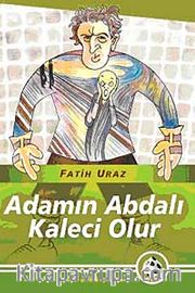 Adamın Abdalı Kaleci Olur