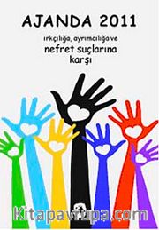 Ajanda 2011 <br /> Irkçılığa, Ayrımcılığa ve Nefret Suçlarına Karşı