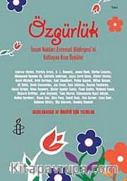 Özgürlük <br /> İnsan Hakları ve Evrensel Bildirgesi'ni Kutlayan Kısa Öyküler