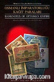 Osmanlı İmparatorluğu Kağıt Paraları Kataloğu <br /> Catalogue of Banknotes of Ottoman Empire