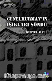 Genel Kurmay'ın Işıkları Söndü