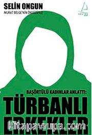 Başörtülü Kadınlar Anlattı Türbanlı Erkekler