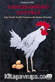Yanlış-Doğru Cetveli <br /> İşçi Sınıfı Tarihi Yazımında İnatçı Hatalar