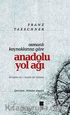 Osmanlı Kaynaklarına Göre Anadolu Yol Ağı
