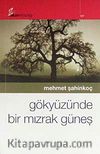 Gökyüzünde Bir Mızrak Güneş