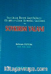Tarihin İbret Sayfaları Oluşturulan Ermeni ve Gailesi ve Soykırım Yalanı