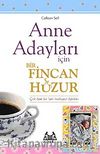 Anne Adayları İçin Bir Fincan Huzur & Çok Özel Bir Zamanı Kutlayan Öyküler