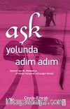 Aşk Yolunda Adım Adım & İstanbul'dan Hz. Mevlana'ya 49 Günde Yürüyerek Yolculuğun Öyküsü