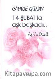 14 Şubat'ta Aşk Başkadır... / Aşka Özel!