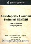 Ansiklopedik Ekonomi Terimleri Sözlüğü & Türkçe - İngilizce-Türkçe Açıklama