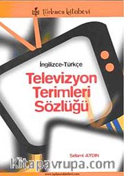 Televizyon Terimleri Sözlüğü <br /> İngilizce-Türkçe